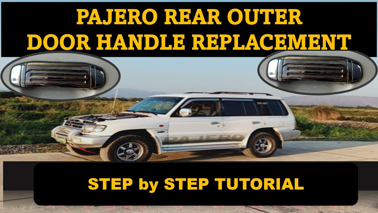 PAJERO REAR OUTER DOOR HANDLE REPLACEMENT, STEP By STEP