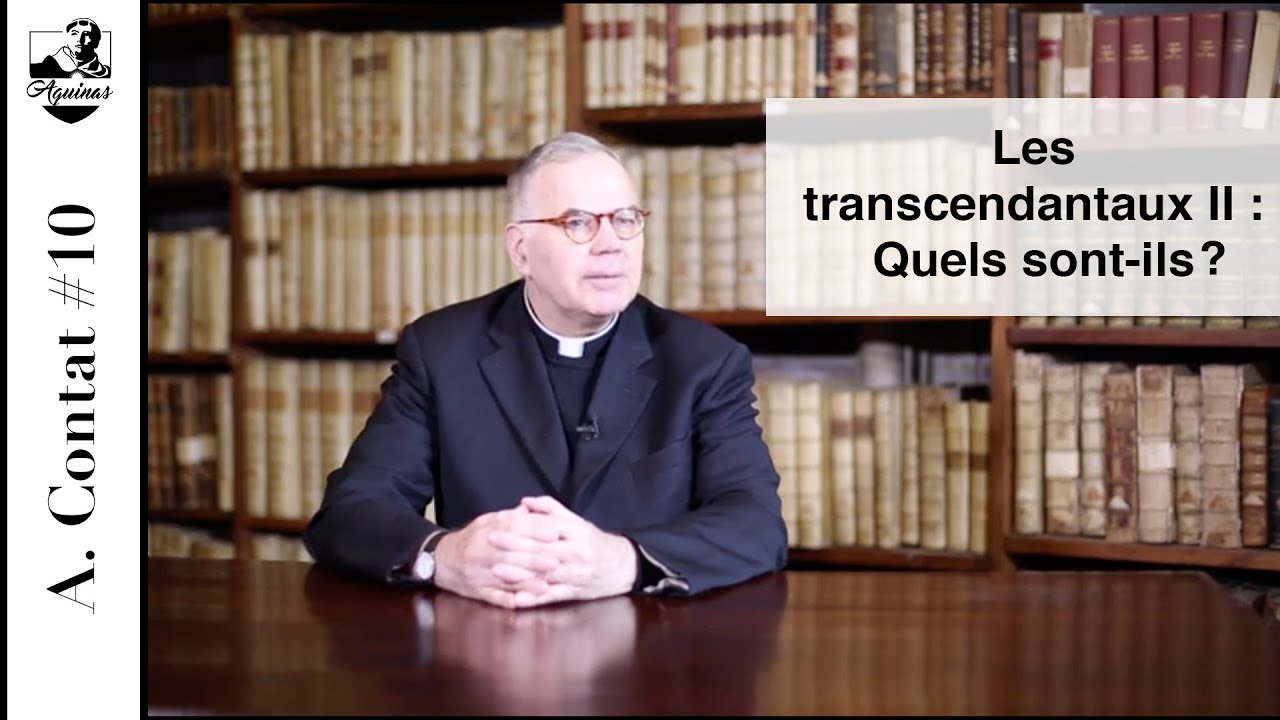 A. Contat #10 : Les transcendantaux II : Quels sont-ils ?