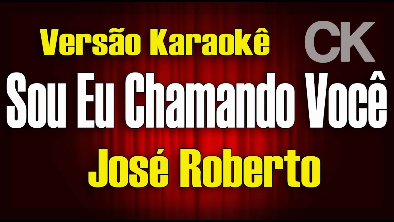 José Roberto Sou eu chamando você Karaokê