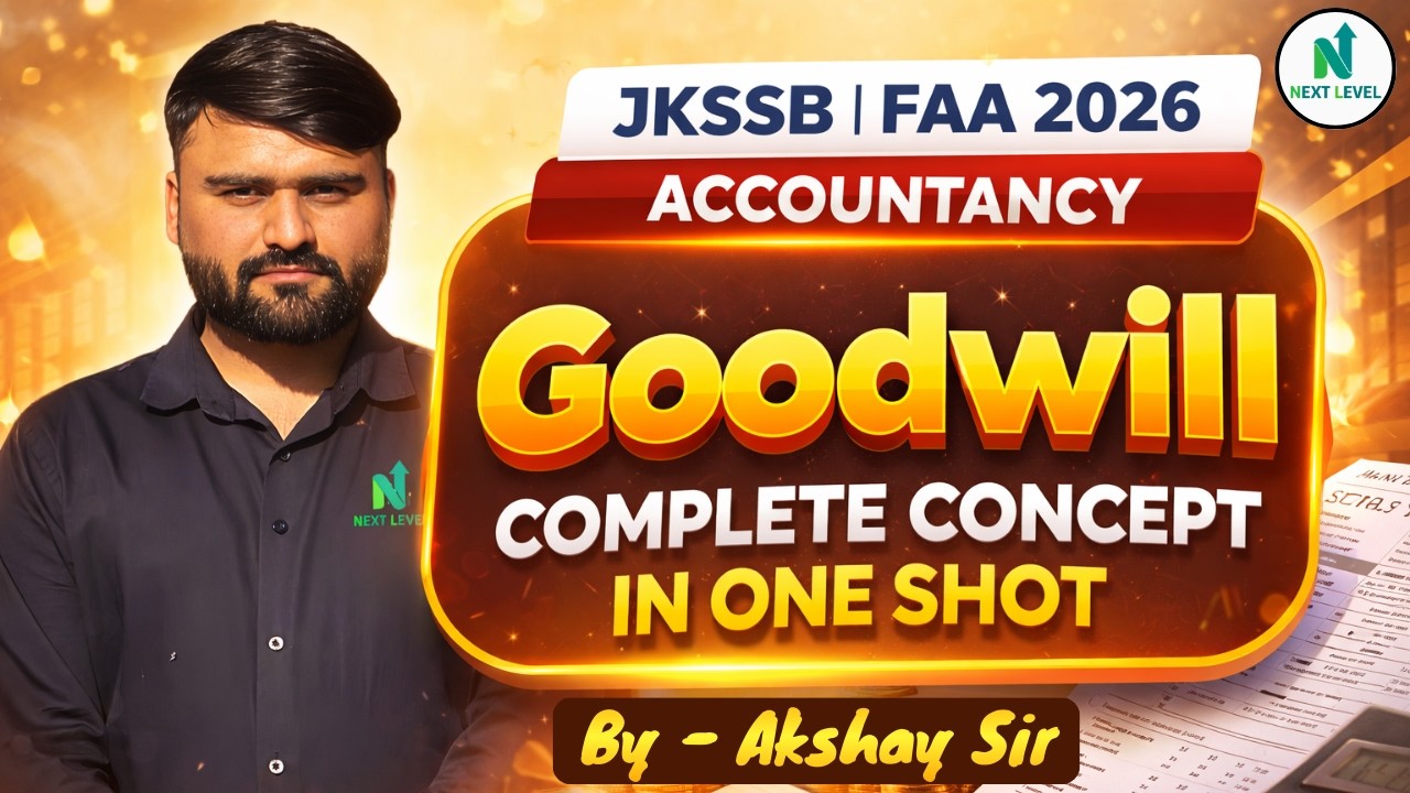 JKSSB FAA 2026 Accountancy | Goodwill – Complete Concept in One Shot | By Akshay Sir