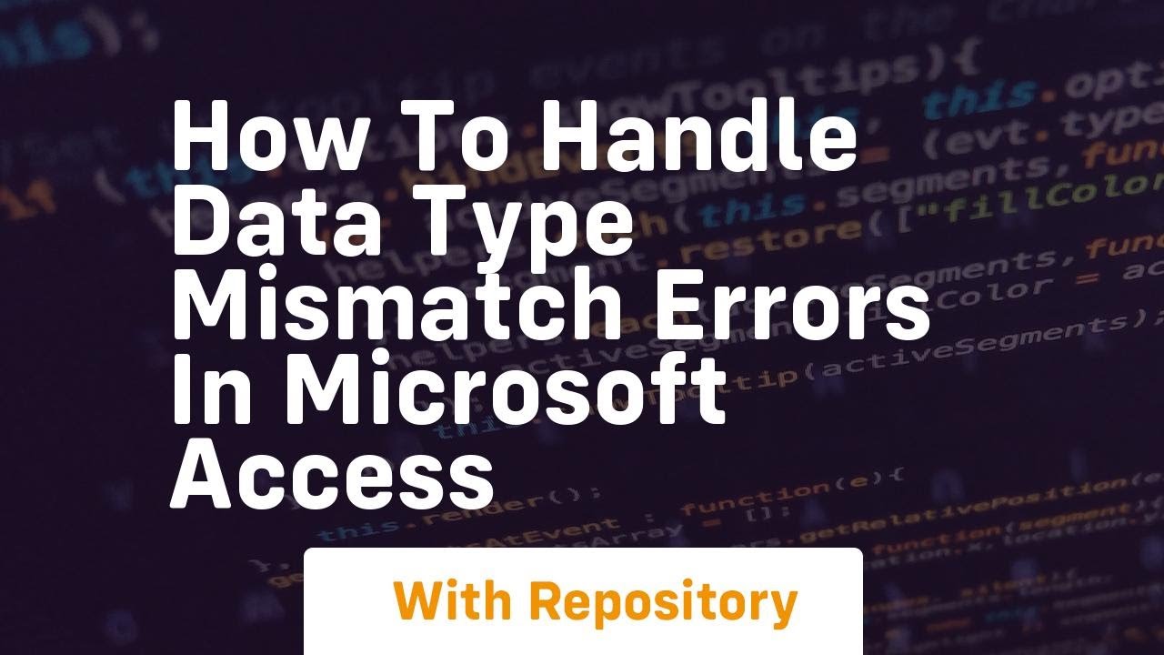 how to handle data type mismatch errors in microsoft access