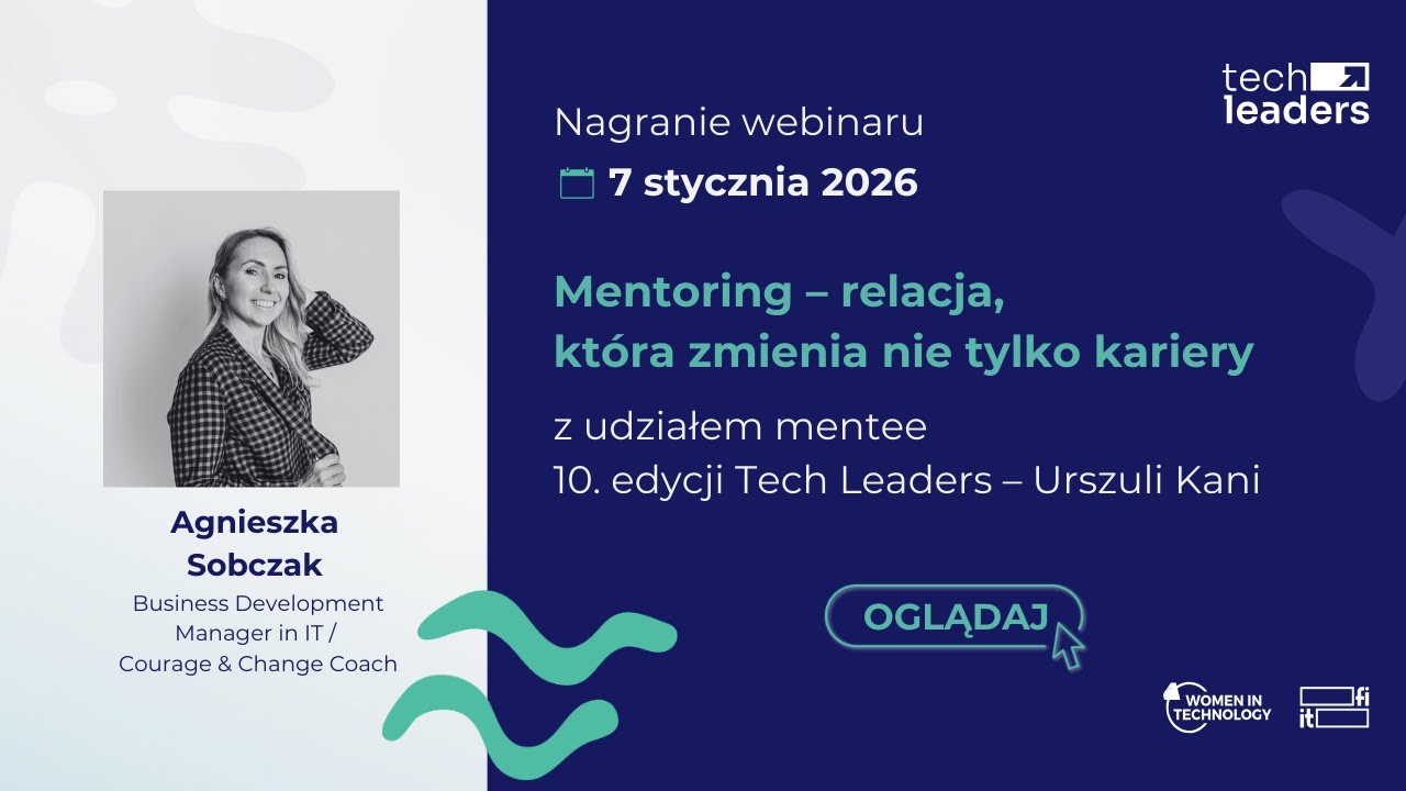 Mentoring - relacja, która zmienia nie tylko kariery. [Aga Sobczak]