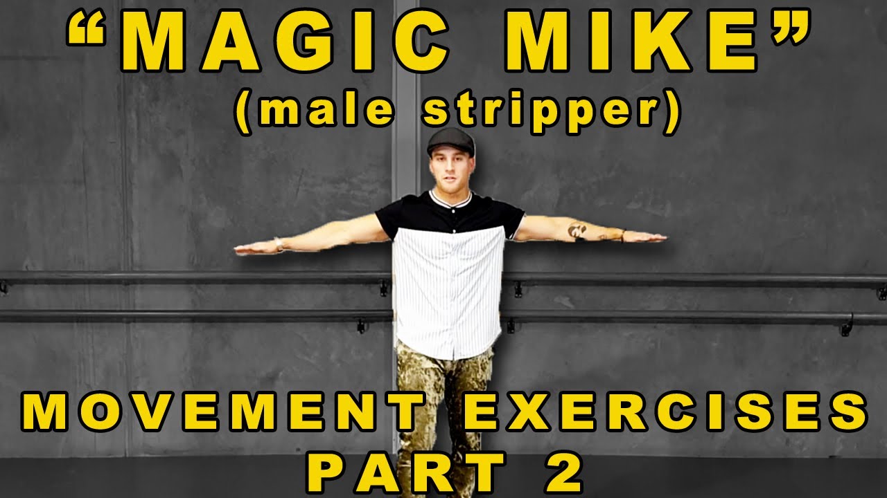 Dance Movement Exercises & Drills - Part 2 (male striptease dance style)