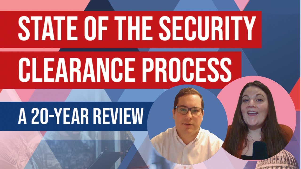 20 Years of Security Clearance Reform: Progress, Challenges, and What&rsquo;s Next