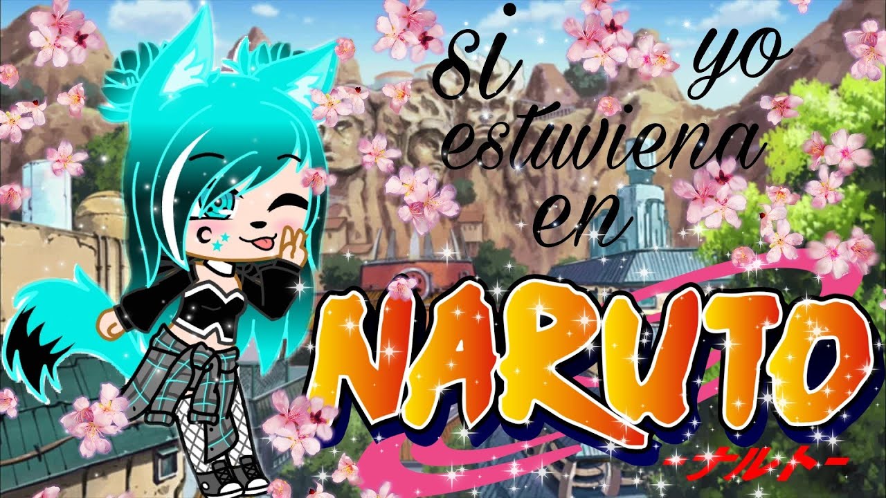 🥰(si yo estuviera en Naruto)😍