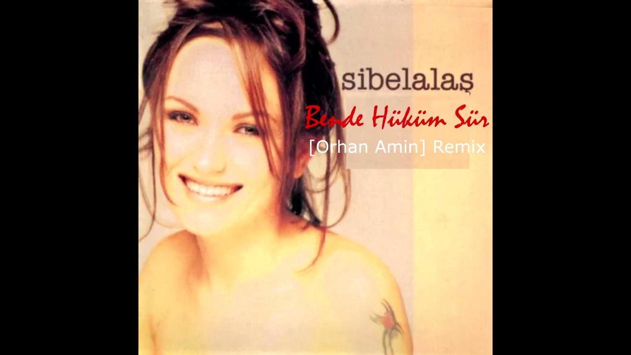 Sibel Alaş - Bende Hüküm Sür (Orhan Amin Remix)