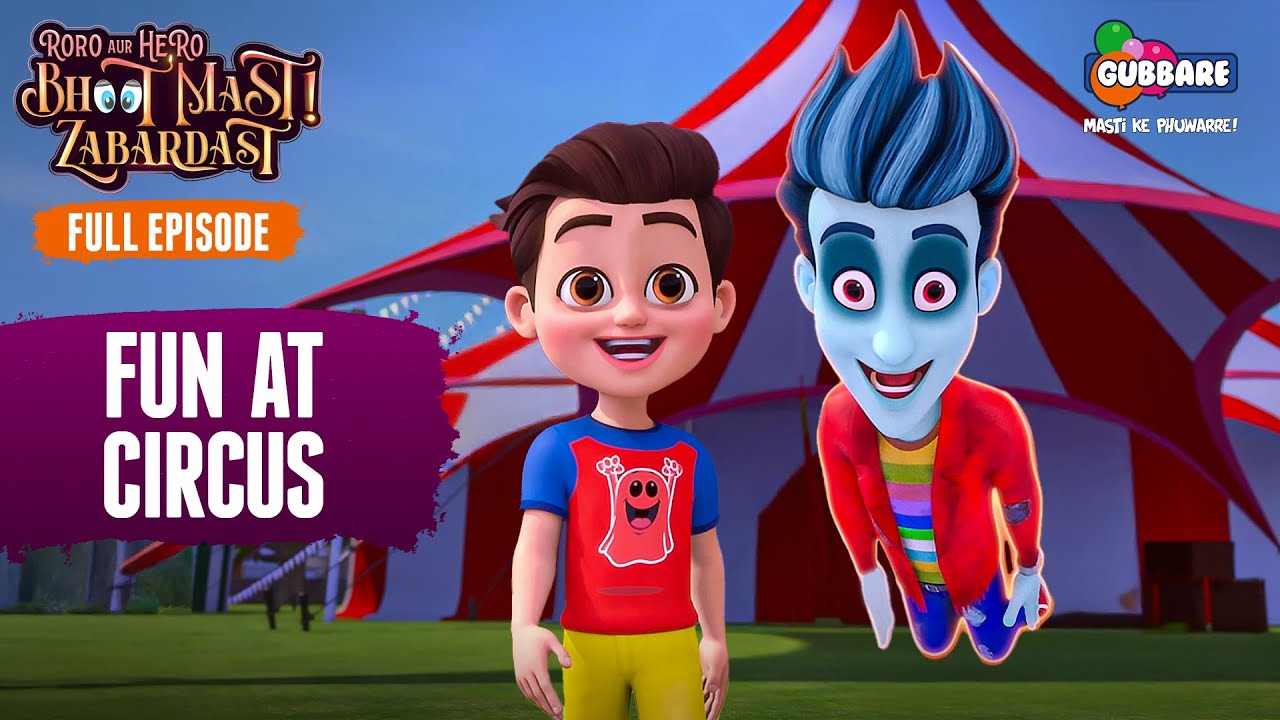 Fun At Circus | Full Episode | Roro Aur Hero Bhoot Mast Zabardast👻