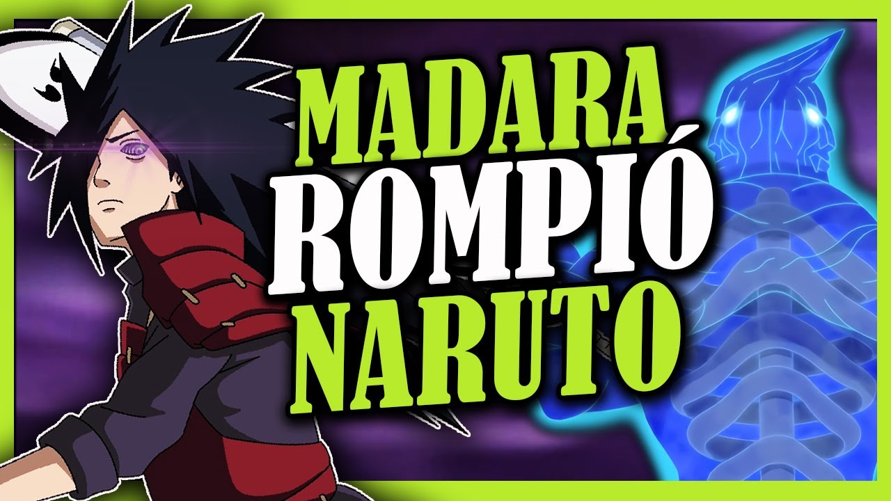 El GRAN PROBLEMA de MADARA en NARUTO ¿ROMPIÓ la ESCALA de PODER? ¿KISHIMOTO NO SABÍA CÓMO MATARLO?