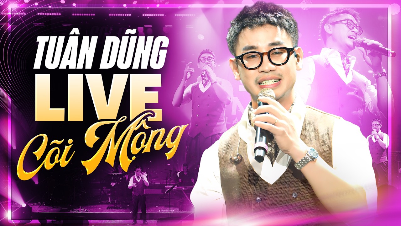 Nguyễn Đình Tuấn Dũng hát live Cõi Mộng - Giọng Ca Khiến Triệu Khán Giả Say Đắm