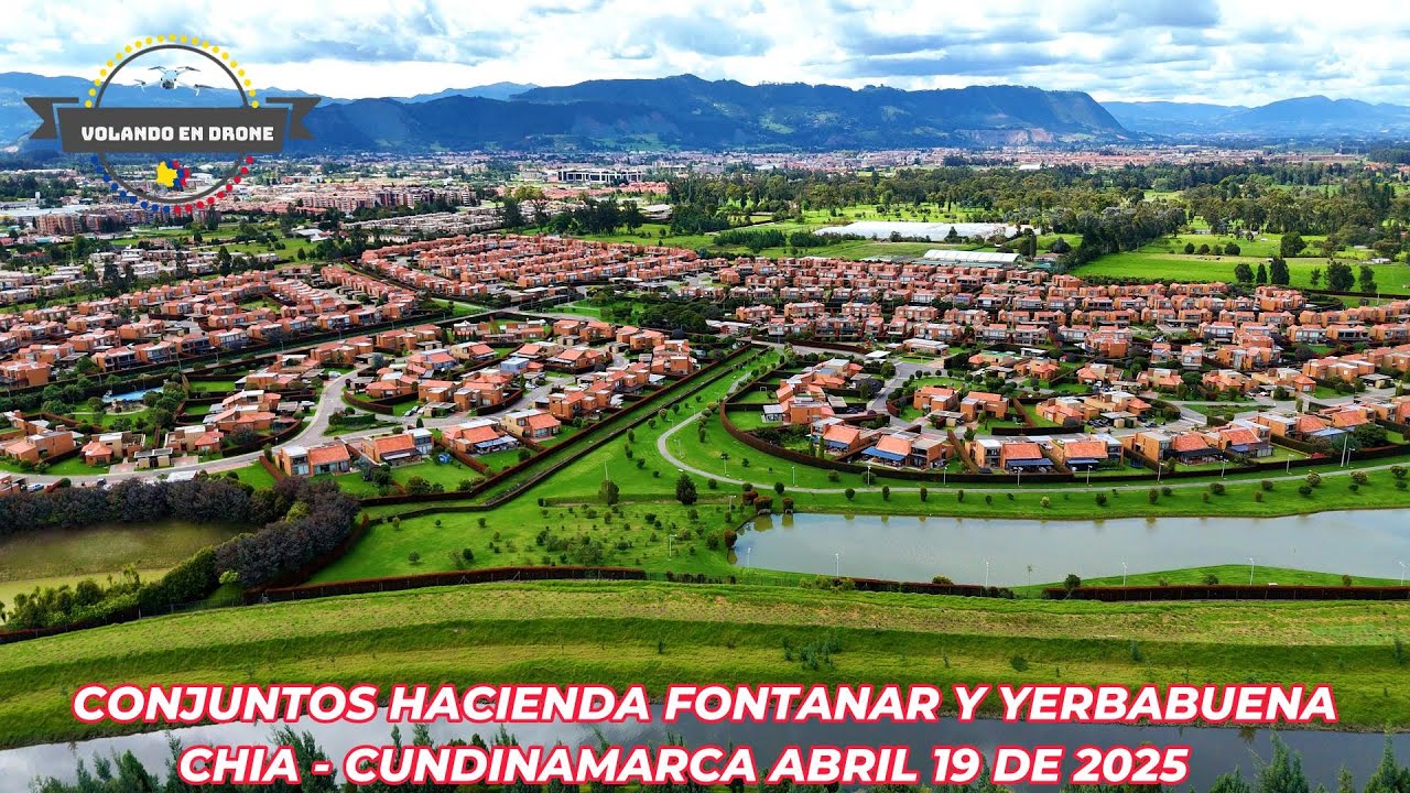 CONJUNTOS HACIENDA FONTANAR Y YERBABUENA  CHIA  CUNDINAMARCA  ABRIL19 DE 2025