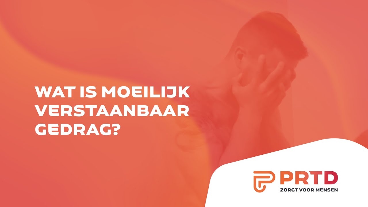 PRTD - Wat is moeilijk verstaanbaar gedrag?