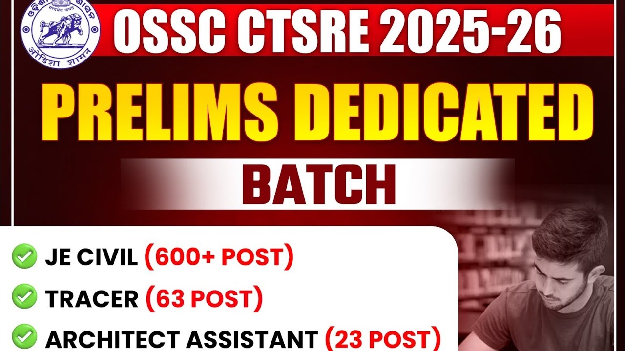 OSSC CTSRE 2025-26  || Complete classes information for prelims  for all post 