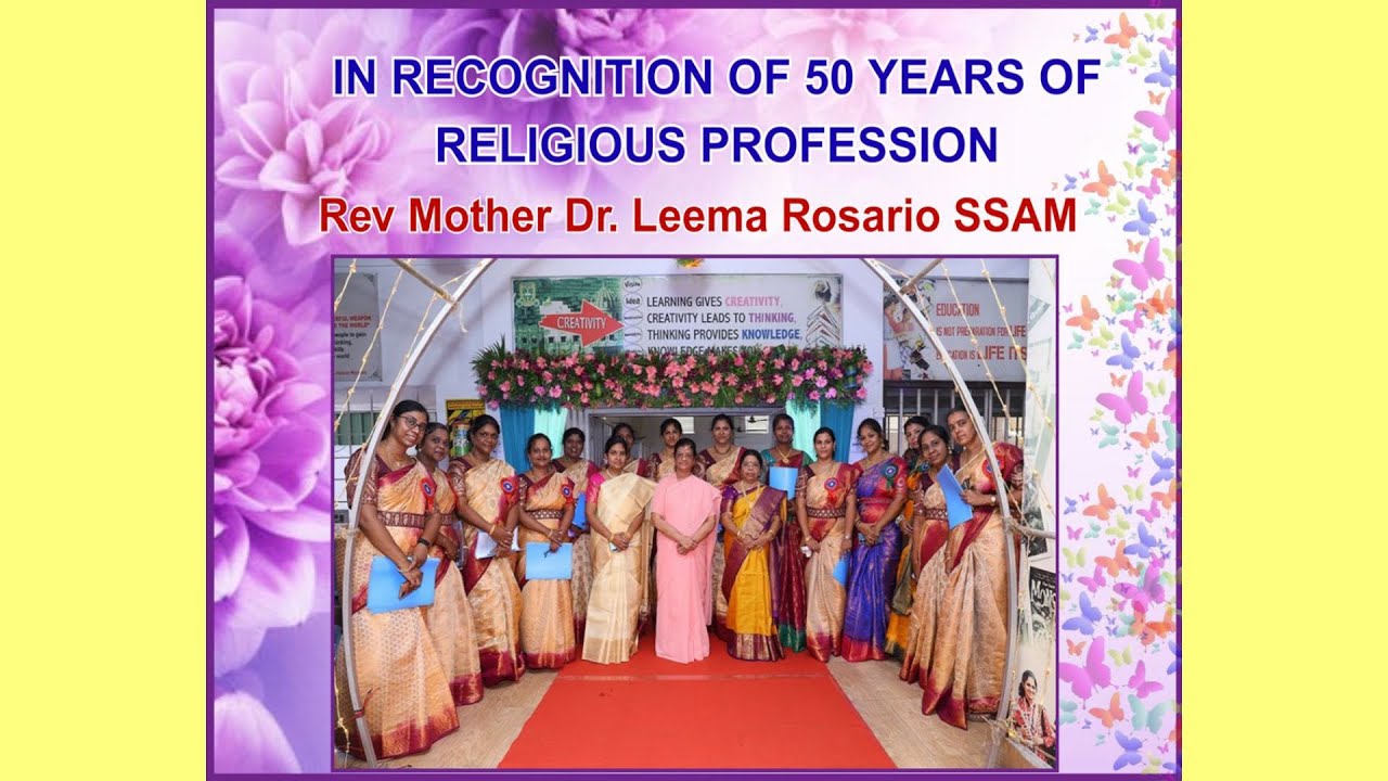 GOLDEN JUBILEE IN RECOGNITION OF 50 YEARS 0F RELIGIOUS PROFESSION Rev  Mother Dr.Leema Rosario SSAM