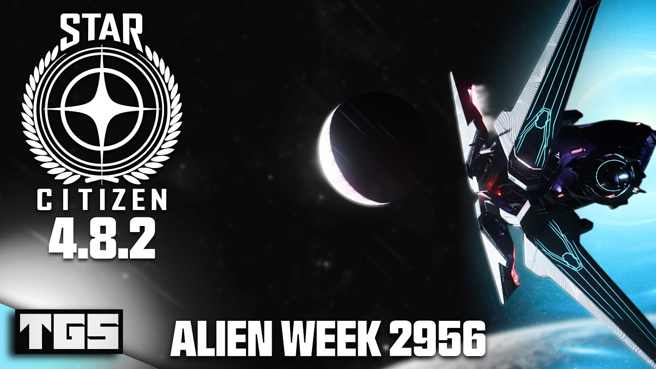 STAR CITIZEN | ALIEN WEEK 2956 - 4.8.2 - LXXVI - 76!