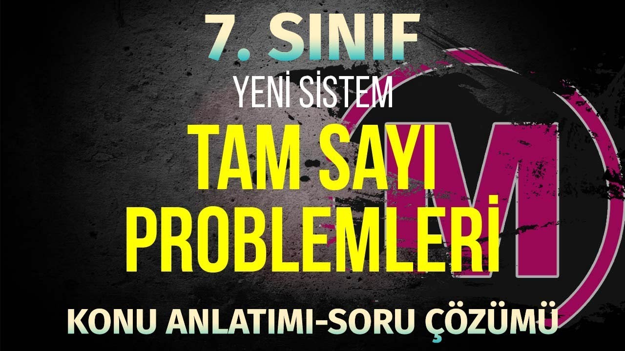 7.Sınıf Tam Sayı Problemleri Yeni Sistem | Konu Soru