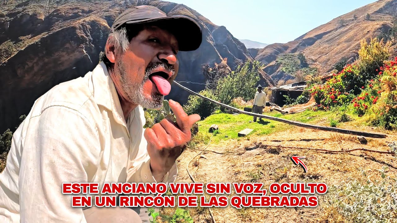 Este anciano es sordomudo y vive oculto entre las quebradas andinas - Don Agustín