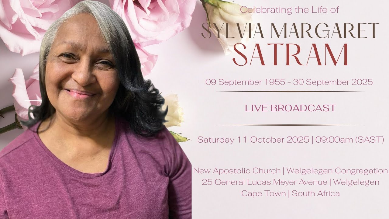 LIVE BROADCAST - CELEBRATING THE LIFE OF SYLVIA MARGARET SATRAM - SATURDAY 11 OCTOBER 2025 @ 09H00