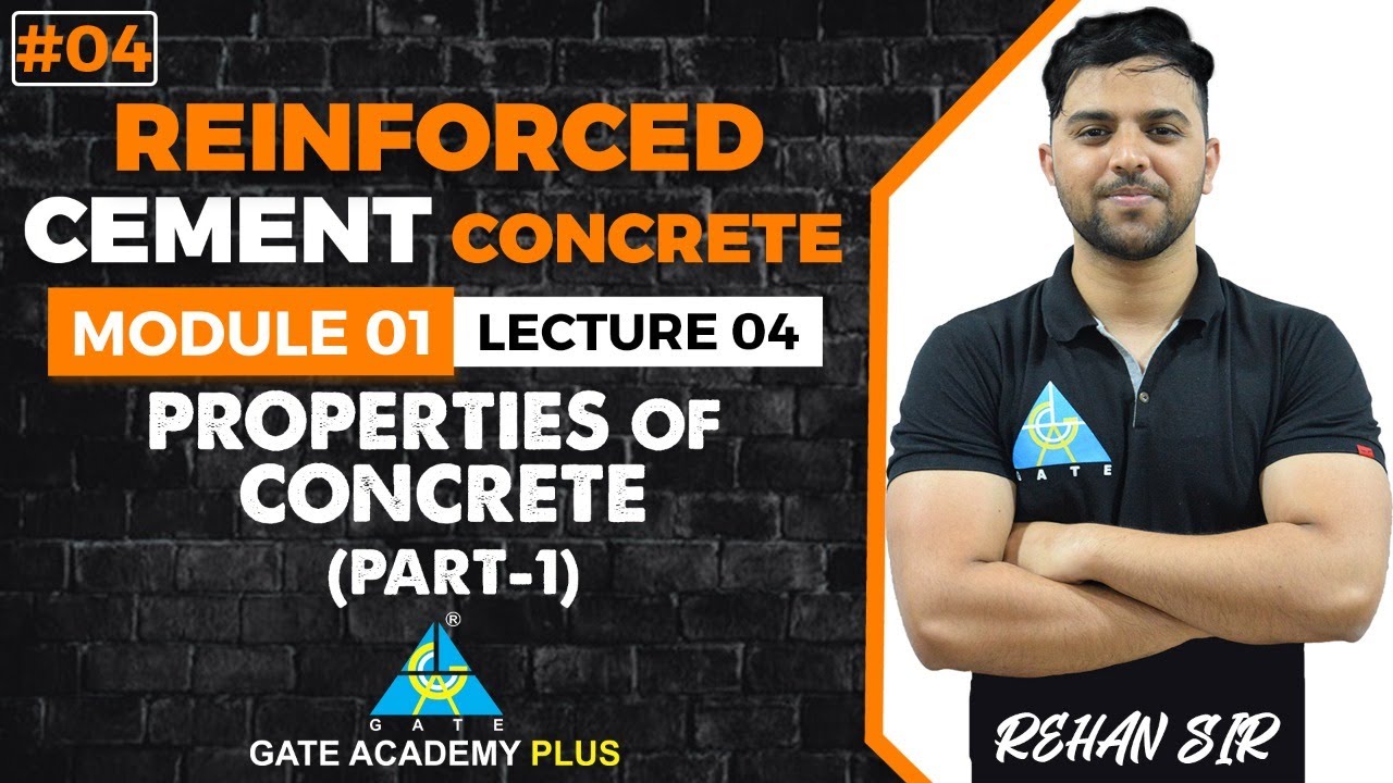 #04 | Module-I | Lecture 04 | Properties of Concrete Part 1 | RCC By Rehan Sir