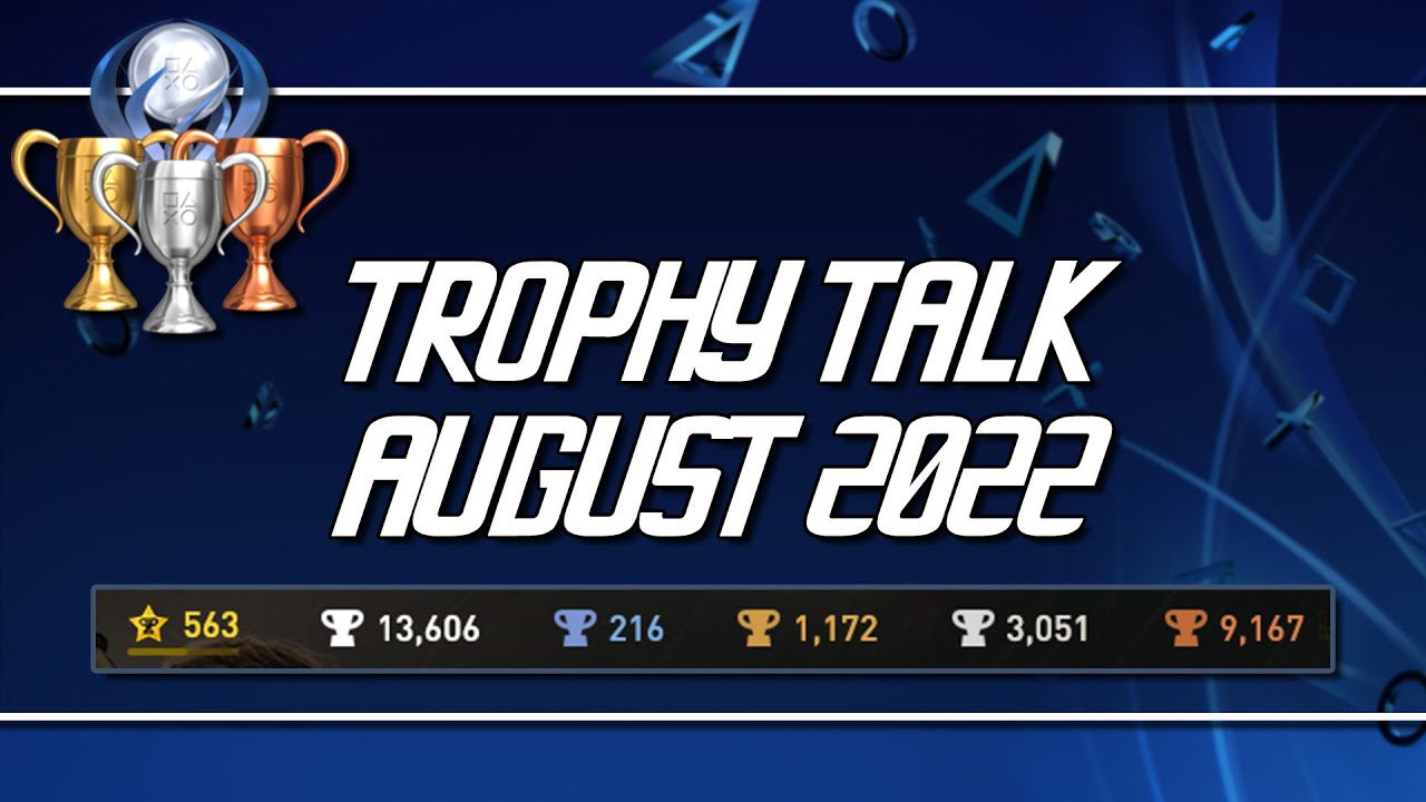 Trophy Talk | August 2022