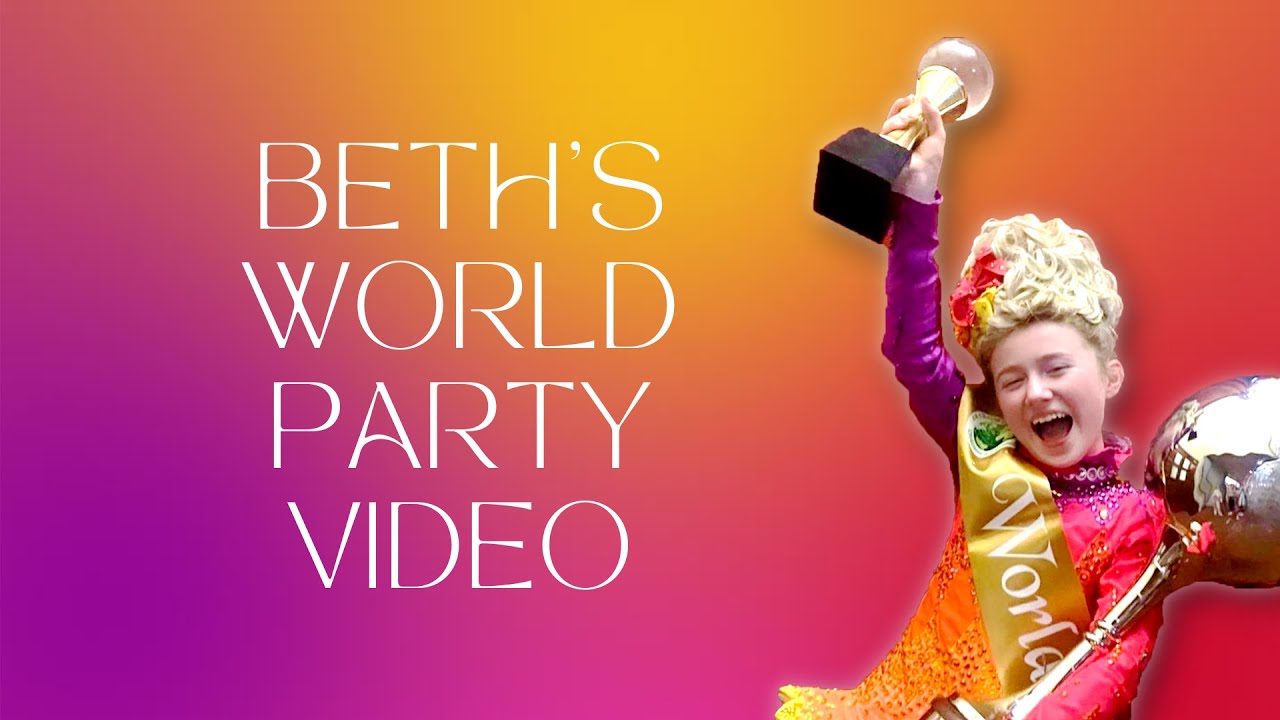 Beth McCafferty - World Champion - Irish Dance - Party Video