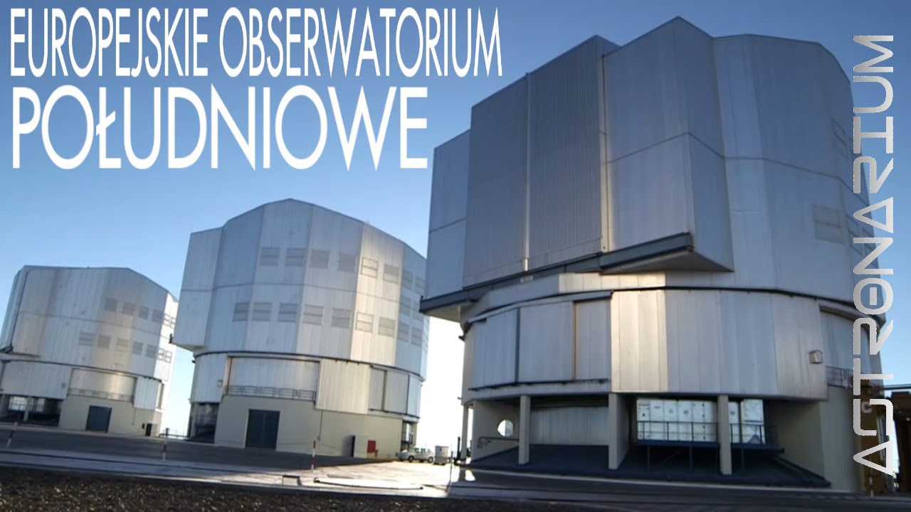 Europejskie Obserwatorium Południowe - Astronarium odc. 7