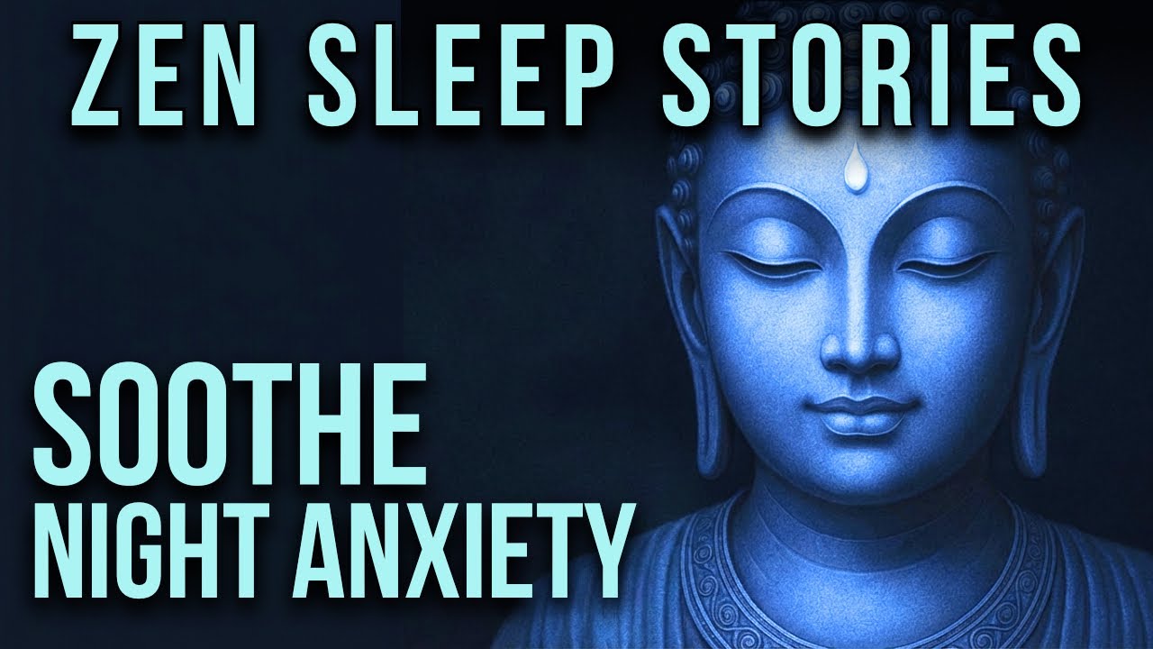 Soothe Night Anxiety: Zen Sleep Stories to Fall Asleep