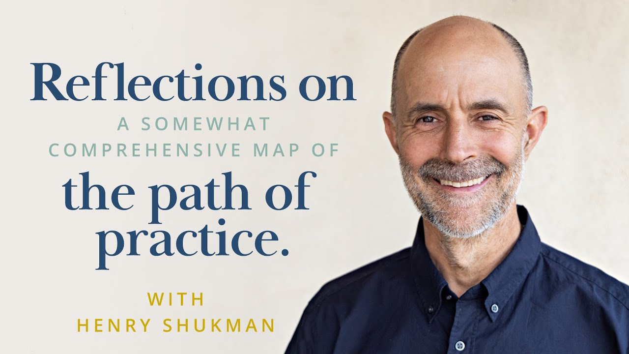 Reflections on the Path of Practice – Talk with Henry Shukman