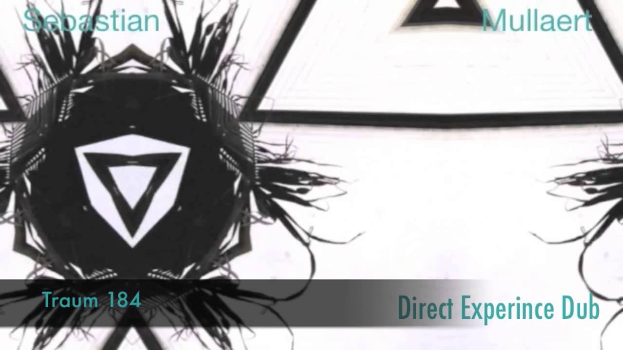 Sebastian Mullaert - Direct Experience (Dub Version) Traum 184