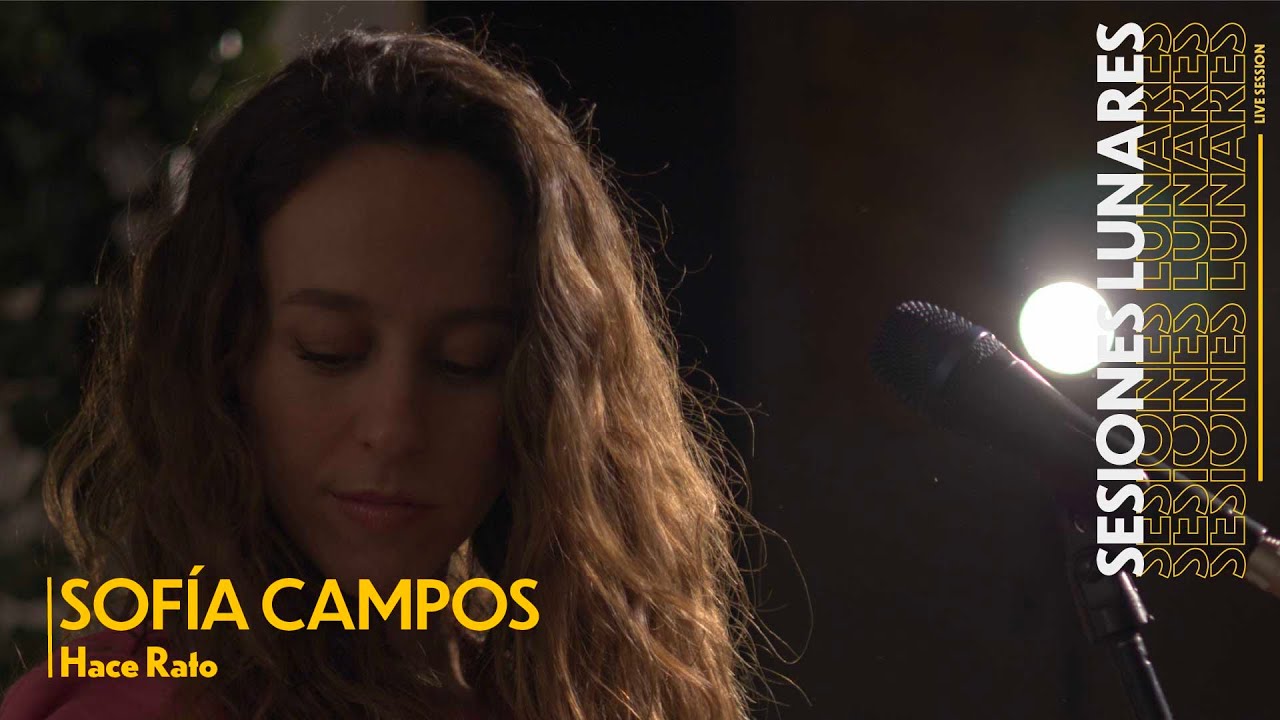 Hace rato | Sofía Campos | Sesiones Lunares