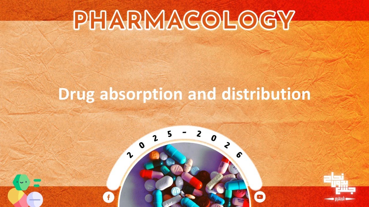 L1,2: Drug absorption and distribution; Pharmacology