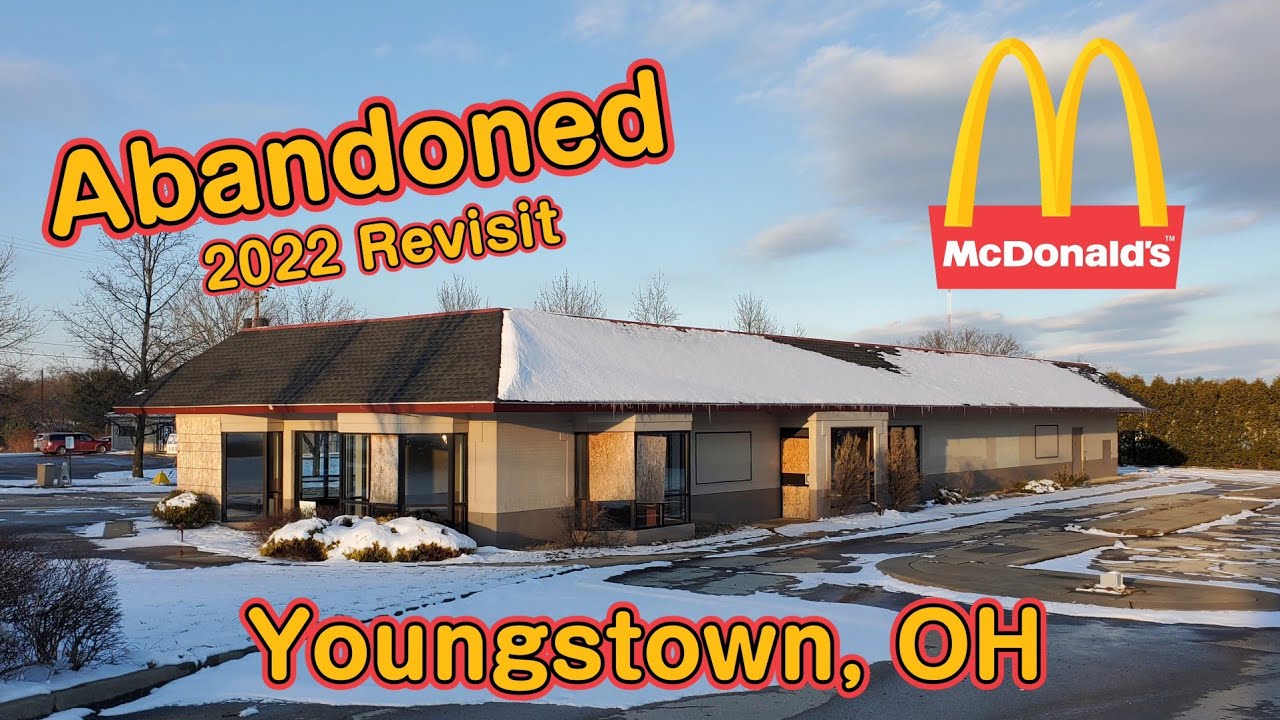 Abandoned McDonald's - Youngstown, OH **2022 Revisit**