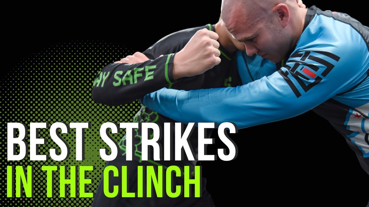 The Best Strikes in the Clinch Are...