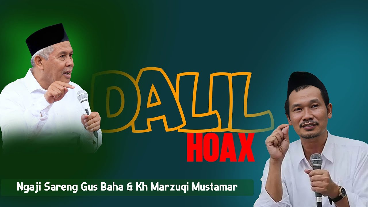 DALIL HOAX !! Ngaji Sareng Gus Baha & Kh Marzuqi Mustamar