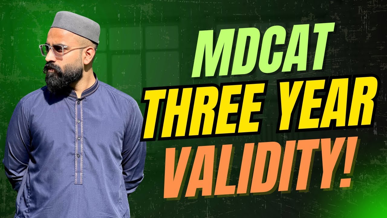 MDCAT 3 Year Validty Policy - Blessing or Blunder? | MDCAT 2025