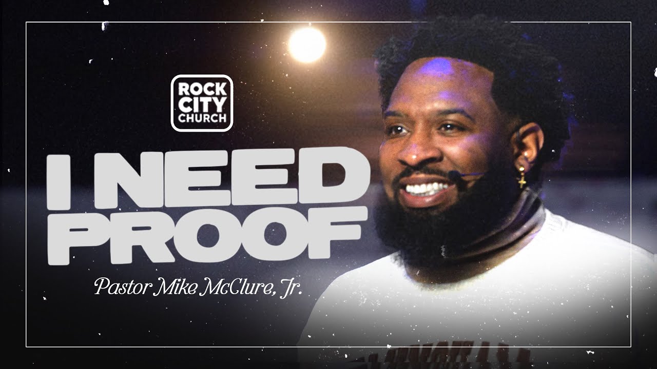 Proof / I Need Proof / Pastor Mike McClure Jr.