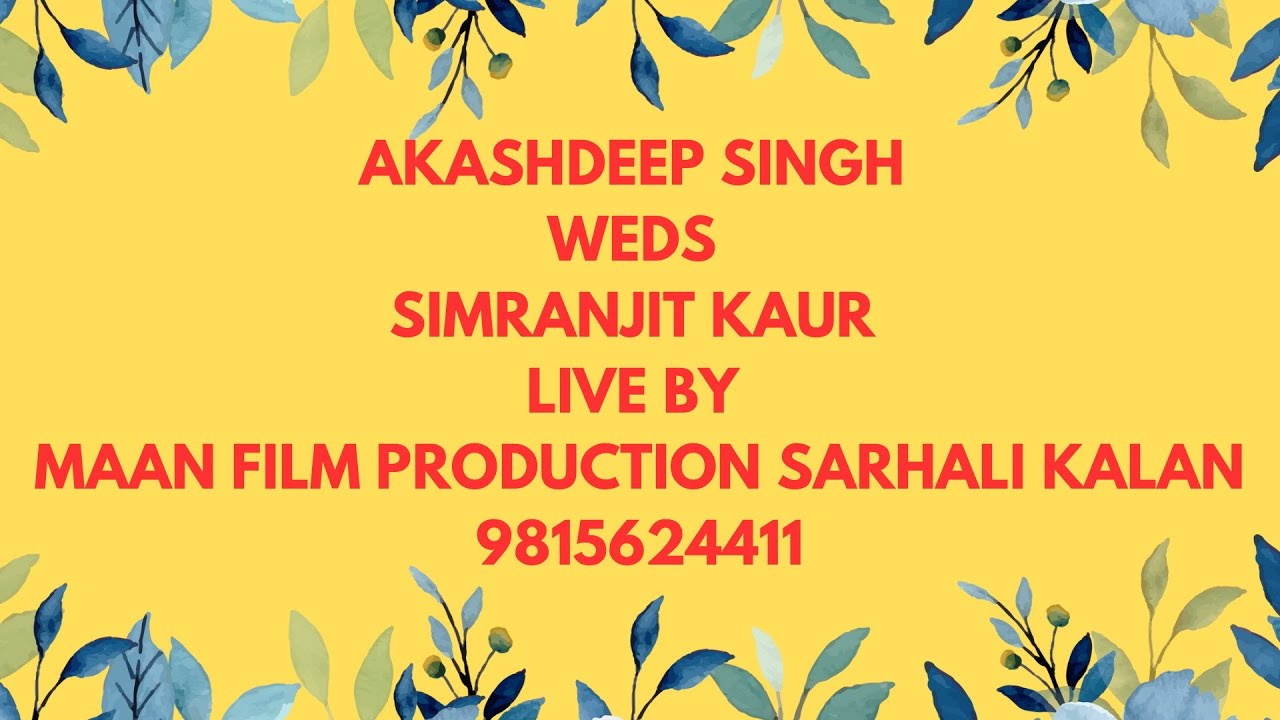 𝓦𝓮𝓭𝓭𝓲𝓷𝓰 𝓐𝓴𝓪𝓼𝓱𝓭𝓮𝓮𝓹 𝓢𝓲𝓷𝓰𝓱 𝓦𝓮𝓭𝓼 𝓢𝓲𝓶𝓻𝓪𝓷𝓳𝓲𝓽 𝓚𝓪𝓾𝓻 𝓛𝓲𝓿𝓮 𝓫𝔂 𝓜𝓪𝓪𝓷 𝓕𝓲𝓵𝓶 𝓟𝓻𝓸𝓭𝓾𝓬𝓽𝓲𝓸𝓷 𝓢𝓪𝓻𝓱𝓪𝓵𝓲 𝓚𝓪𝓵𝓪𝓷 9815624411