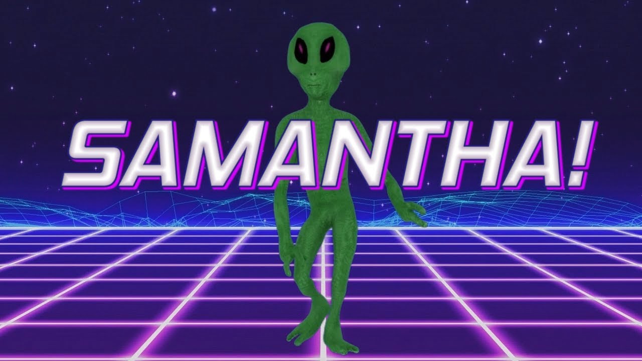 HAPPY BIRTHDAY SAMANTHA! - ALIEN REMIX