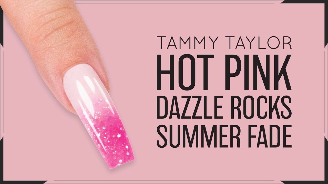 Tammy Taylor | Chit Chat | Hot Pink Dazzle Rocks Summer Fade