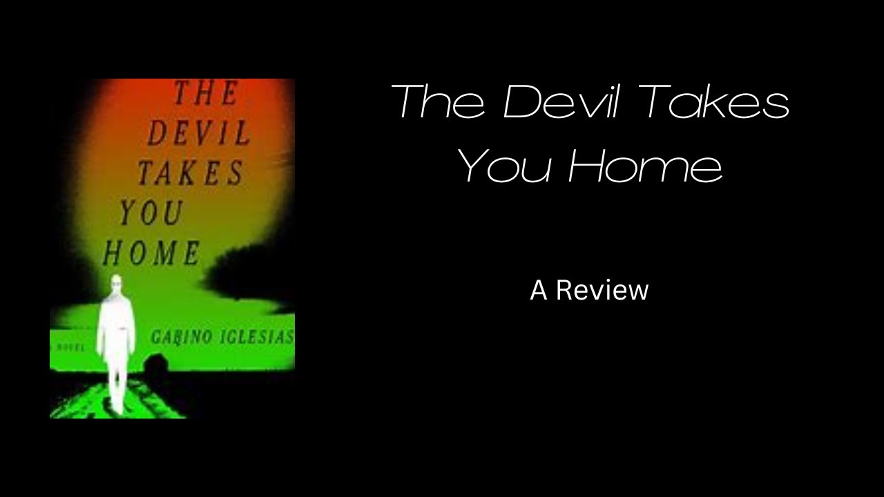 Review: The Devil Takes You Home by Gabino Iglesias