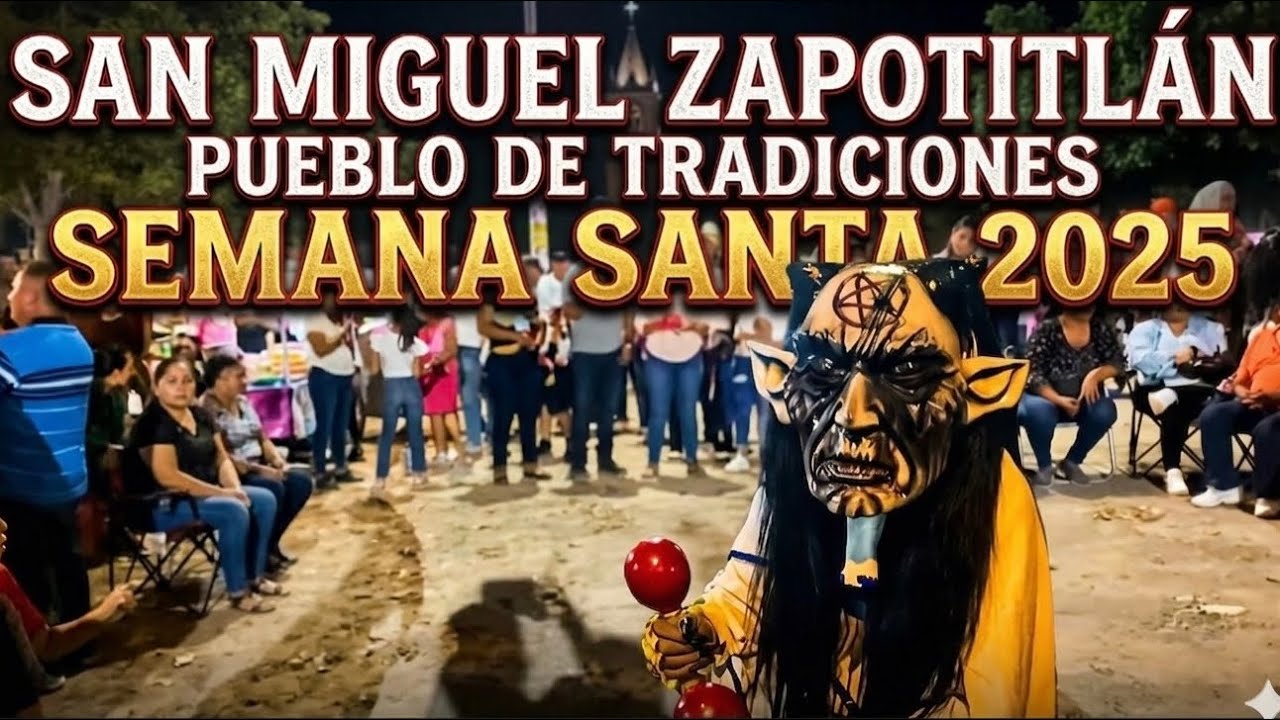 San Miguel Zapotitlan Pueblo de Tradiciónes Semana Santa 2025