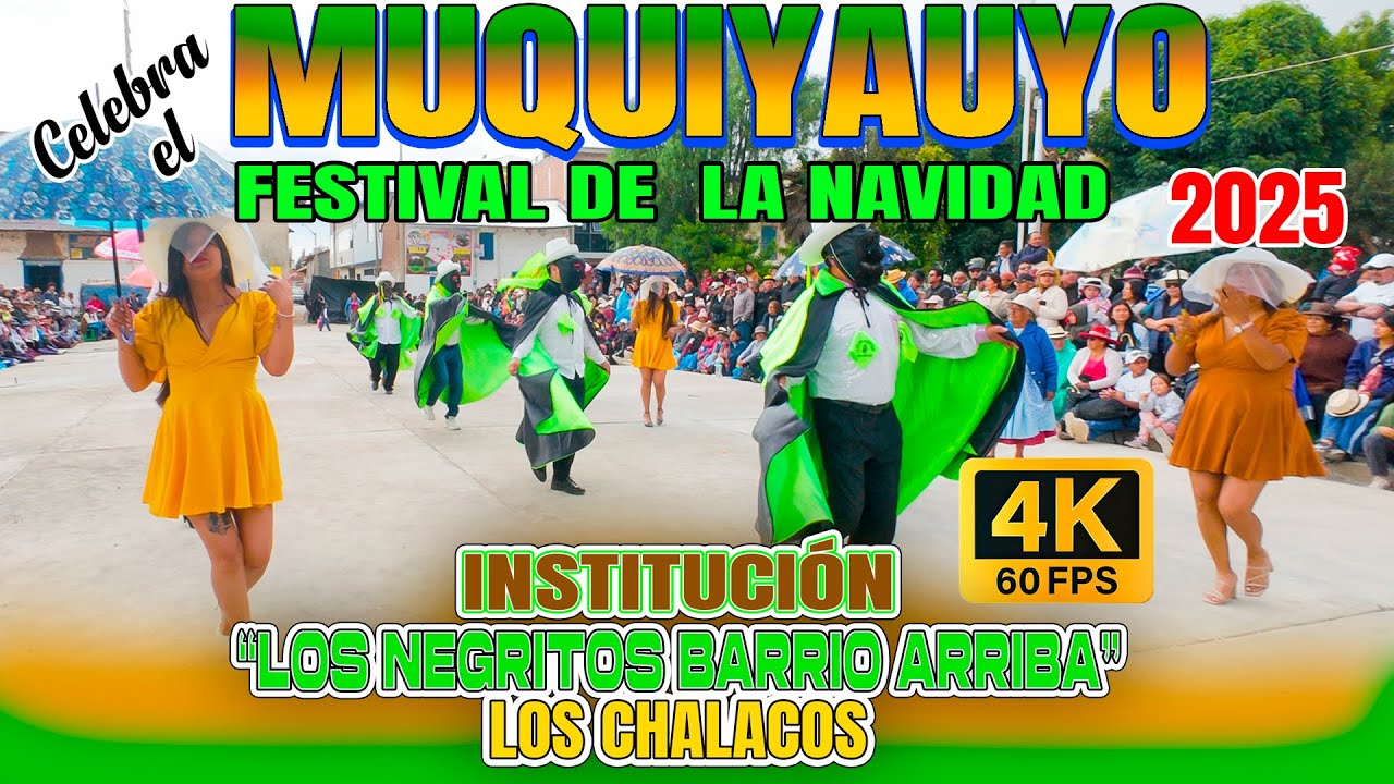 "LOS CHALACOS" DE MUQUIYAUYO / INSTITUCIÓN LOS NEGRITOS BARRIO ARRIBA -JAUJA -PERÚ 2025