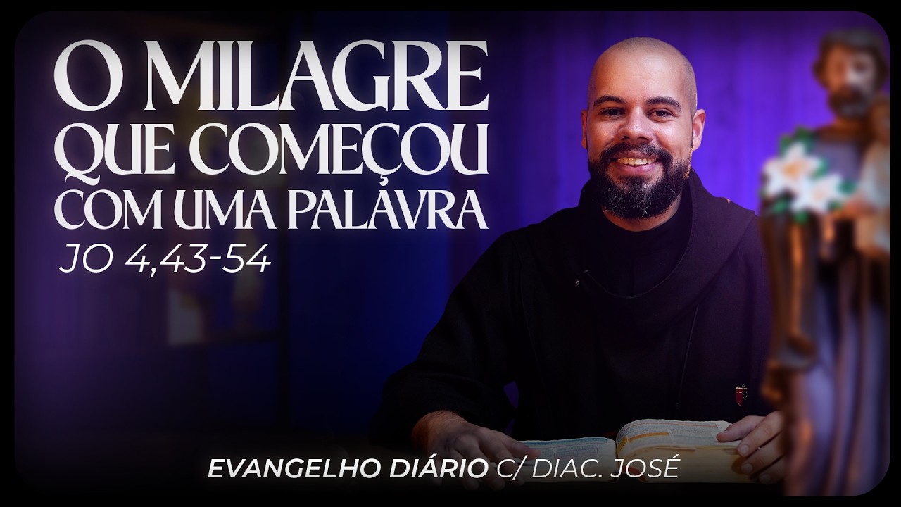 O milagre que começou com uma palavra | Evangelho Diário c/ Diác. José Maria | FSJPII