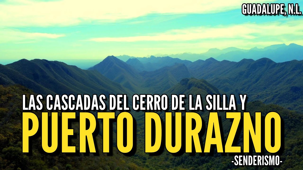 Cascadas del Cerro de la Silla y la cumbre Puerto Durazno - Nuevo León
