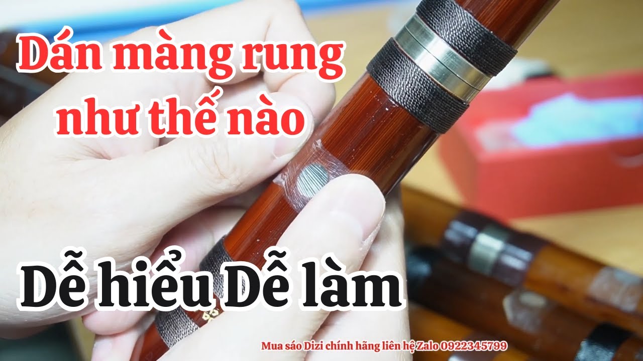 Cách dán màng rung sáo trúc Dizi trung quốc chưa ai nói với bạn