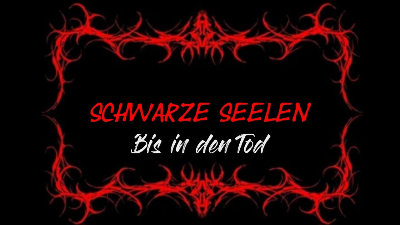 Schwarze Seelen - Bis in den Tod