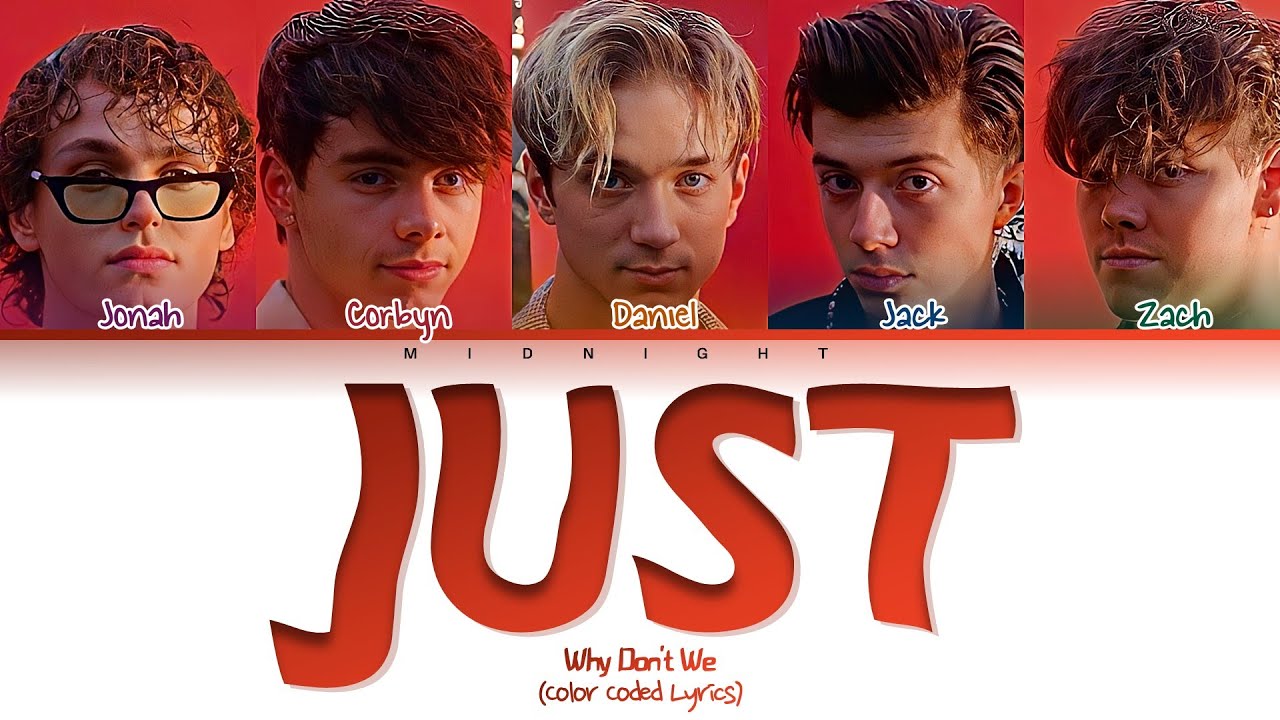 Why Don't We - Why Don't We Just | (Color Coded Lyrics)