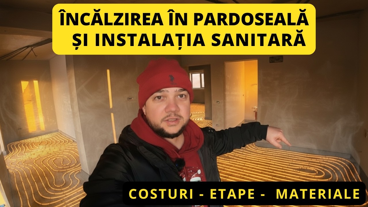 Incalzirea in pardoseala si instalatia sanitara: costuri, materiale recomandate si etape pas cu pas