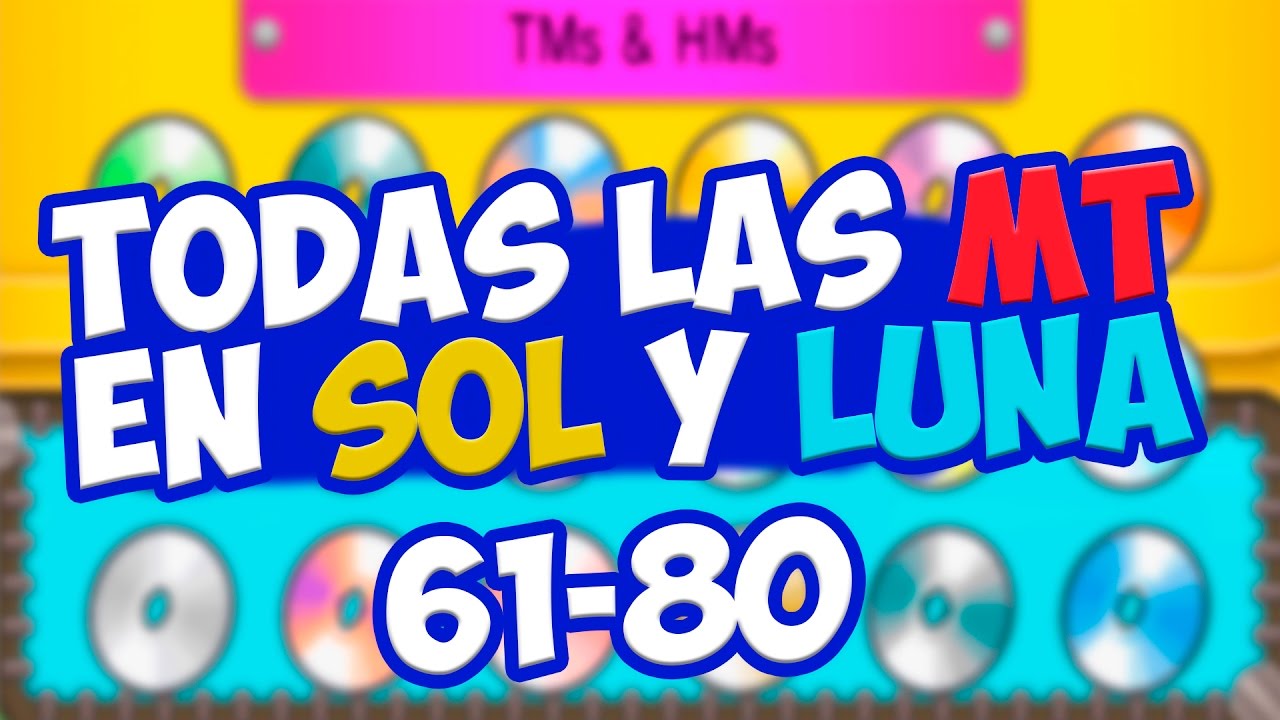 TODAS LAS MT - GUIA POKÉMON SOL y LUNA / #4 MT61-80