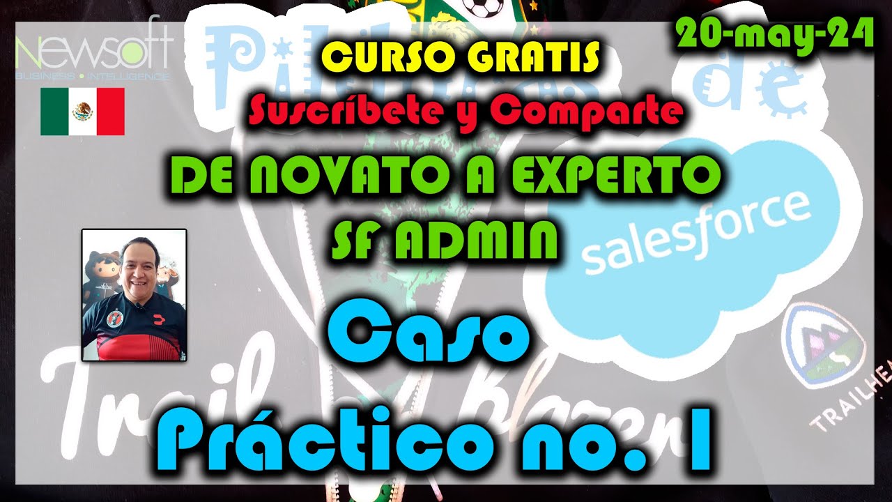 Caso Práctico 1 - Video 6 FINAL - Curso GRATIS Salesforce - De Novato a Experto SF ADMIN
