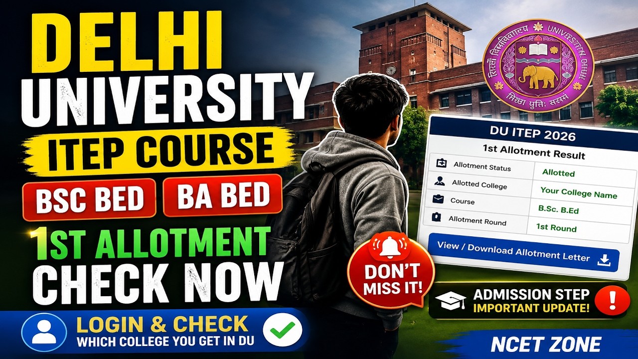 DU ITEP 2026 1st Allotment OUT 🔥 | BSc BEd & BA BEd College Allotment Check Now | Delhi University